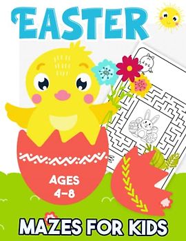 Easter Mazes For Kids Ages 4-8: Amazing Easter themed Maze Activity Book For Kids ( Easter Basket Stuffers )