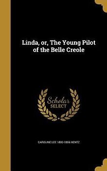 Linda, or, The Young Pilot of the Belle Creole