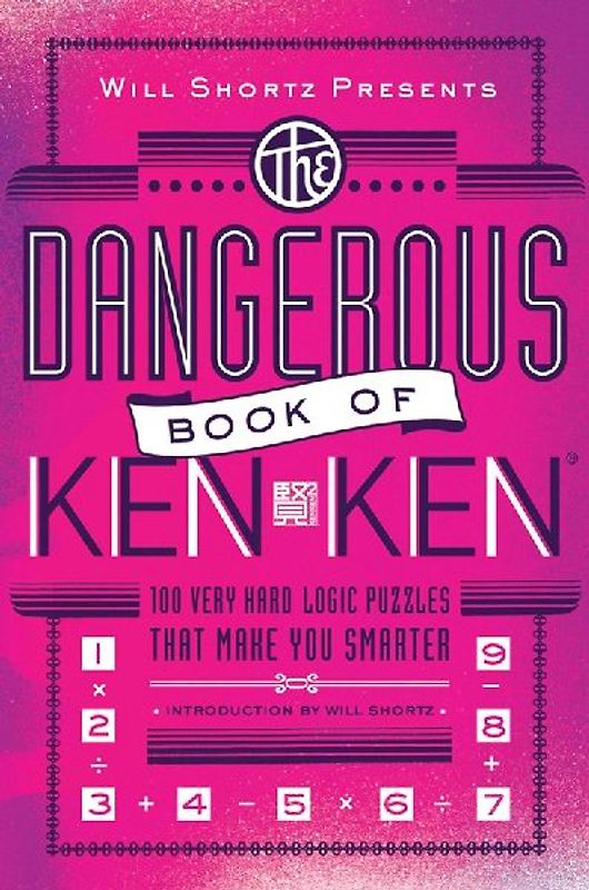 Will Shortz Presents the Dangerous Book of Kenken