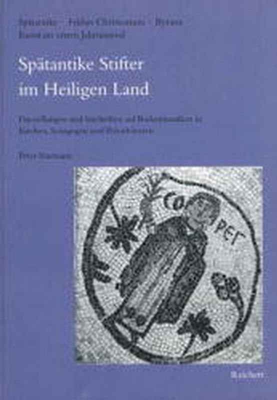 Spätantike Stifter im Heiligen Land