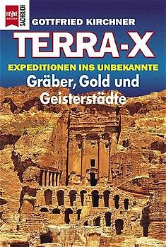 Terra X - Expeditionen ins Unbekannte / Gräber, Gold und Geisterstädte