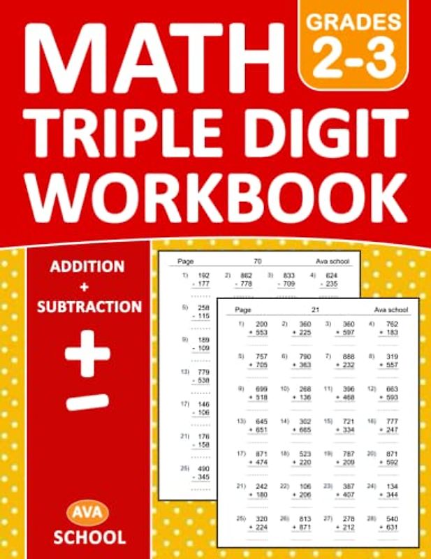 Triple Digit Addition and Subtraction Math Workbook For Grades 2-3 With Answers: 100 Practice Pages Addition and Subtraction - Triple Digit - 3 Digit ... 2000 Exercises | Triple Digit Math Worksheets