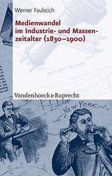 Medienwandel im Industrie- und Massenzeitalter (1830–1900)
