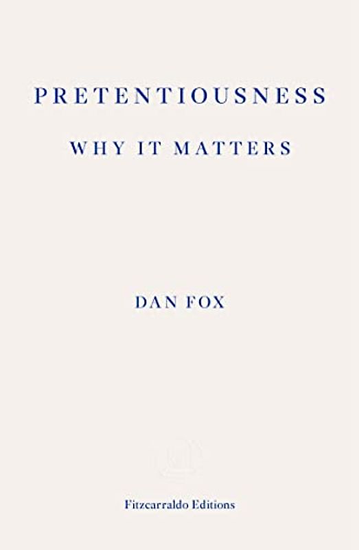 Pretentiousness: Why It Matters