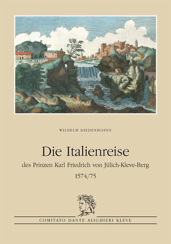 Die Italienreise des Prinzen Karl Friedrich von Jülich-Kleve-Berg 1574/75