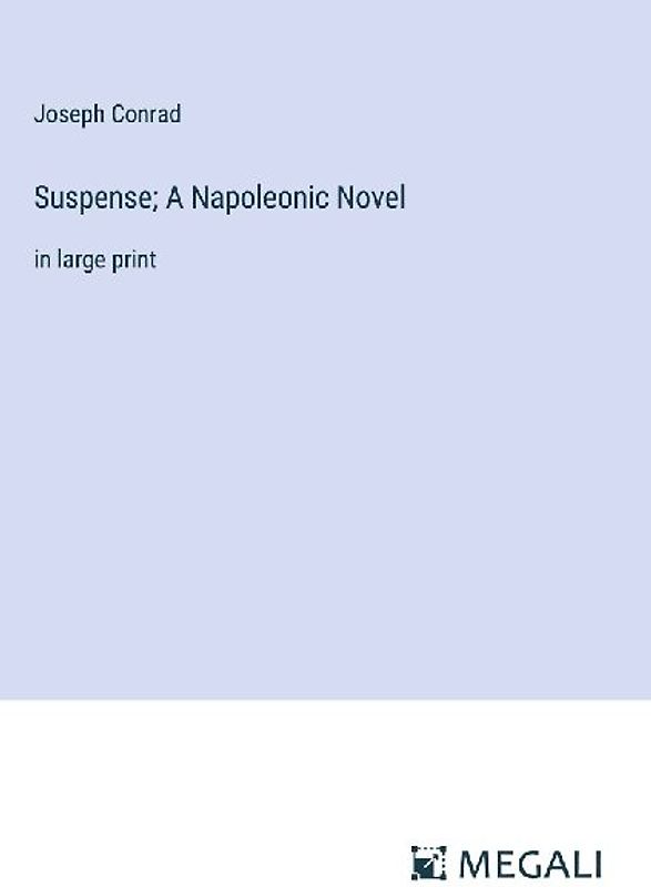 Suspense; A Napoleonic Novel