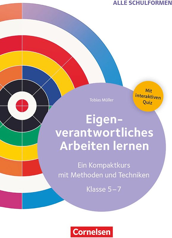 Eigenverantwortliches Arbeiten lernen - Ein Kompaktkurs mit Methoden und Techniken