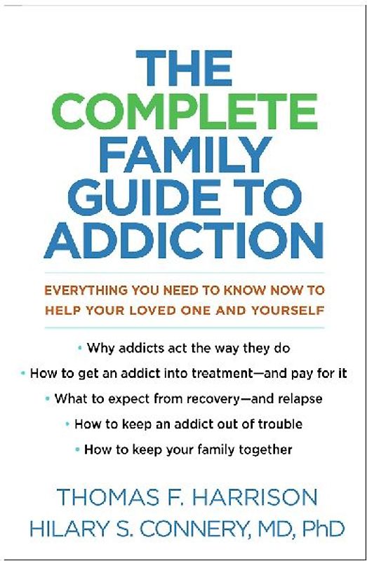The Complete Family Guide to Addiction