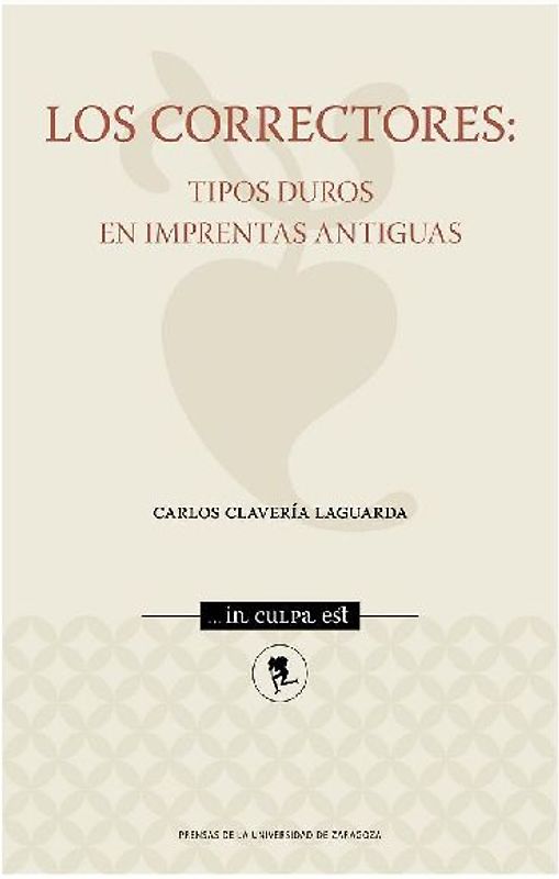 Los correctores : tipos duros en imprentas antiguas