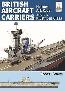 Shipcraft 32: British Aircraft Carriers