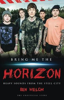 Bring Me the Horizon - Heavy Sounds from the Steel City: Heavy Sounds from Steel City