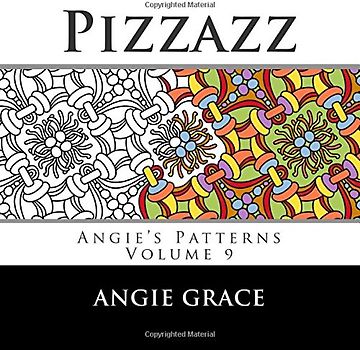 Pizzazz (Angie's Patterns Volume 9) - Grace, Angie