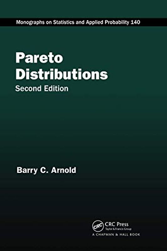 Pareto Distributions (Chapman & Hall/CRC Monographs on Statistics and Applied Prob)