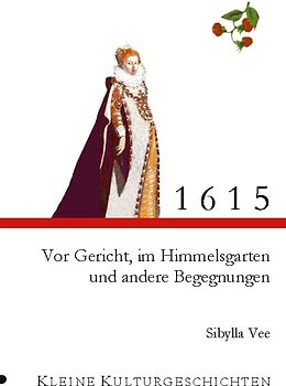 1615 - Vor Gericht, im Himmelsgarten und andere Begegnungen