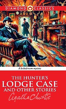 The Hunter's Lodge Case and Other Stories