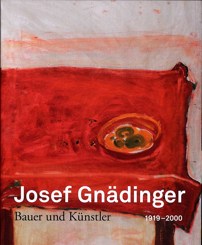 Josef Gnädinger (1919-2000) : Bauer und Künstler