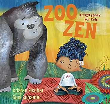 Zoo ZEN: A Yoga Story for Kids