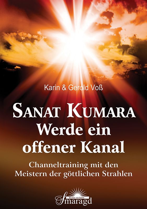 Sanat Kumara -Werde ein offener Kanal