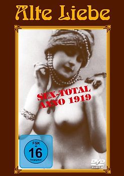 Alte Liebe: Sex Total Anno 1919 DVD