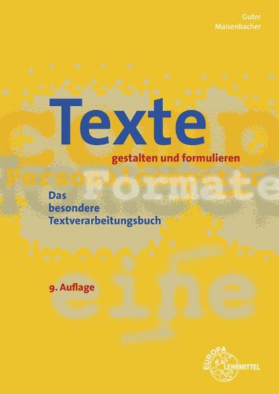 Texte gestalten und formulieren. Das besondere Textverarbeitungsbuch