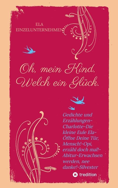 Oh, mein Kind. Welch ein Glück. Kindsein heißt: Freisein! Neues entdecken. Beobachten.