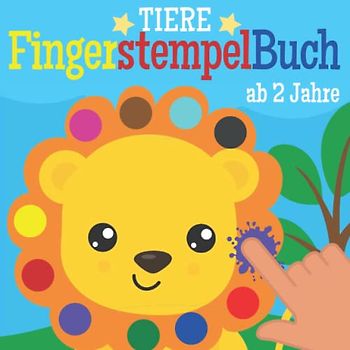 Fingerstempelbuch ab 2 Jahren - Tiere: Fingerfarben Malbuch mit 40 süßen Tiermotiven | Malen, Kritzeln und Basteln mit deinen Fingerstempelfarben | ... - Fingerstempel für Mädchen und Jungen