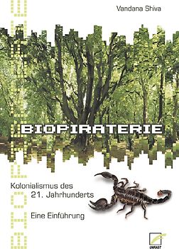 Biopiraterie. Kolonialismus des 21. Jahrhunderts