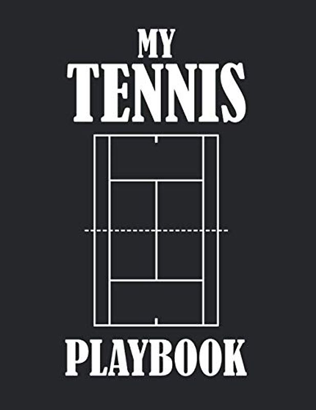 MY TENNIS PLAYBOOK: 110 pages Tennis Coach Notebook with Field Diagrams for Drawing Up Plays | Tennis Playbook | Creating Drills.: MY TENNIS PLAYBOOK