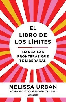 El Libro de Los Límites: Marca Las Fronteras Que Te Liberarán / The Book of Boundaries (Spanish Edition)