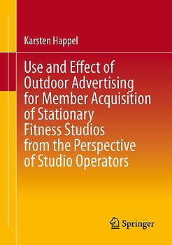 Use and Effect of Outdoor Advertising for Member Acquisition of Stationary Fitness Studios from the Perspective of Studio Operators