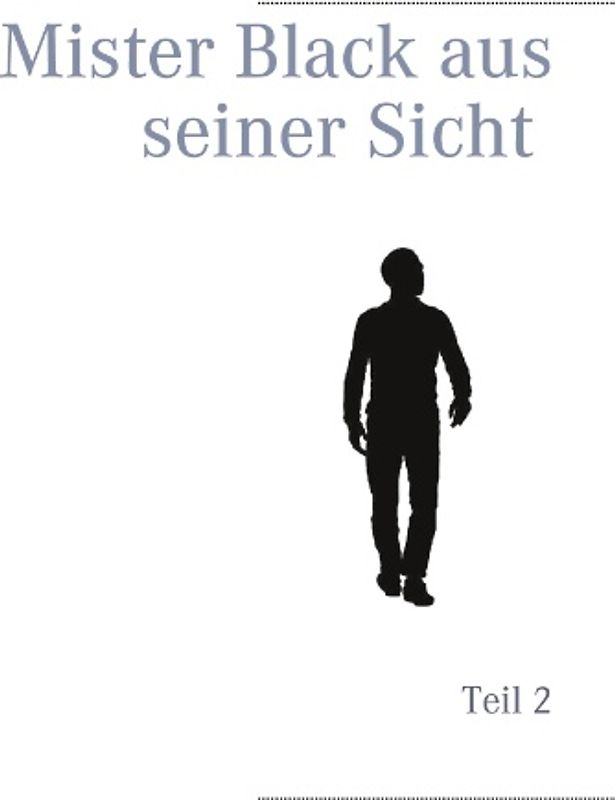 Mister Black aus seiner Sicht