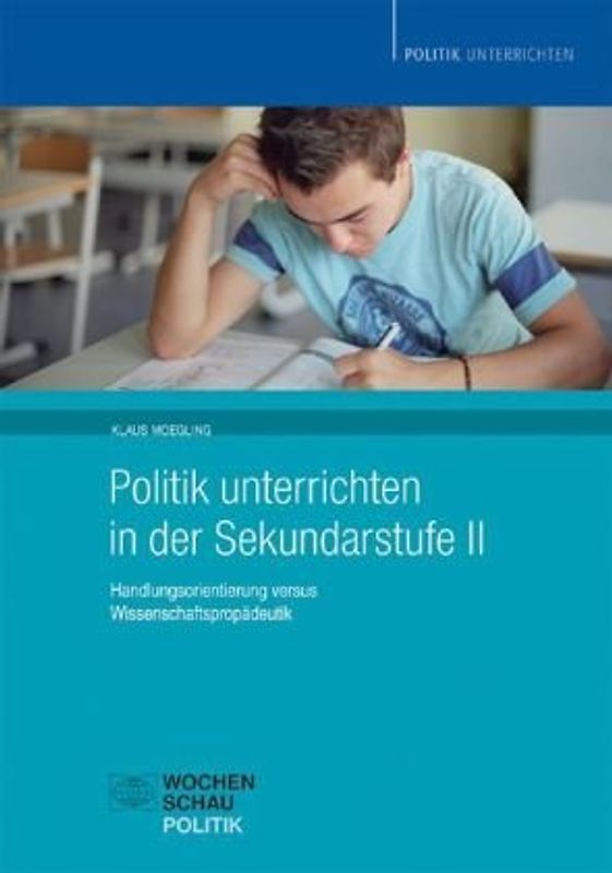 Politik unterrichten in der Sekundarstufe II