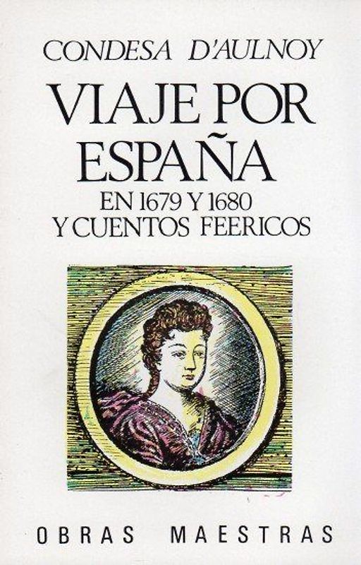Viaje por España en 1679 y 1680 ; y Cuentos feericos