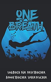 Logbuch für Freitaucher Apnoetaucher Speerfischer: Tauchen Dive Log Apnoe Freitauchen. Platz für 100 Sessions auf vorgedruckten Seiten für Taucher, Freitaucher und Apnoetaucher