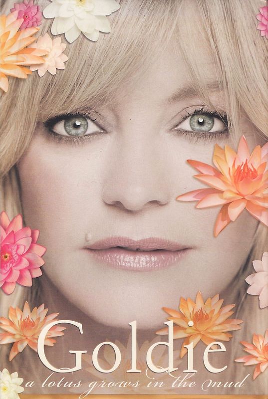 A Lotus Grows in the Mud - Goldie Hawn [Hardcover]
