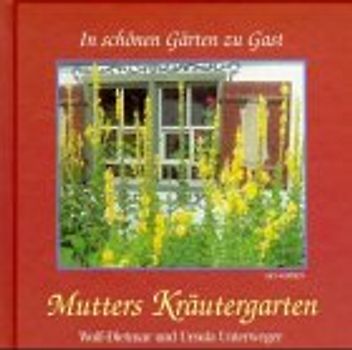 In schönen Gärten zu Gast / Mutters Kräutergarten