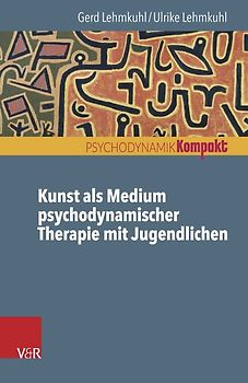Kunst als Medium psychodynamischer Therapie mit Jugendlichen