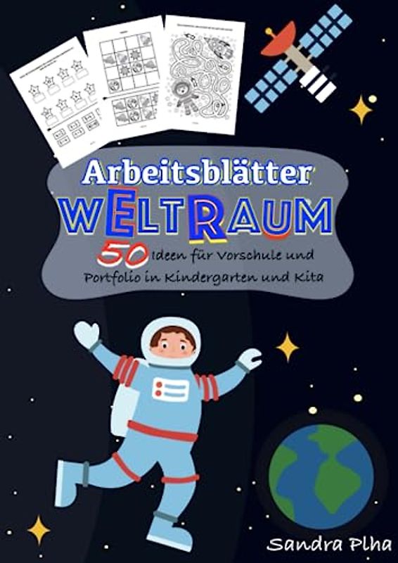 KitaFix-Kreativ: Arbeitsblätter Weltraum (50 Ideen für Vorschule und Portfolio in Kindergarten und Kita) Amazon Edition: Vorlagen zum Kopieren für Kinder ab 4 Jahren.