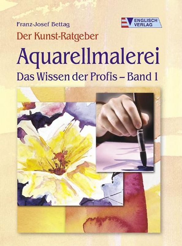 Aquarellmalerei. Das Wissen der Profis - Band 1