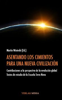 ASENTANDO LOS CIMIENTOS PARA UNA NUEVA CIVILIZACIÓN