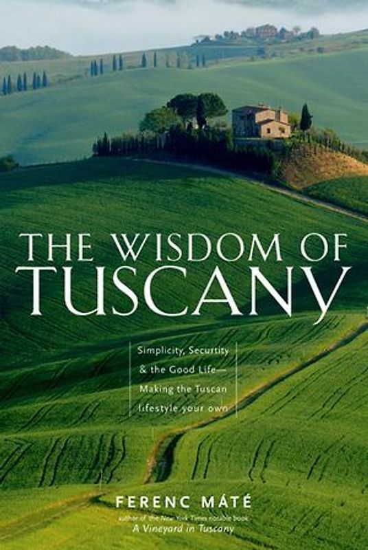 The Wisdom of Tuscany