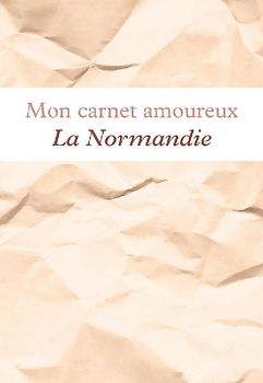 Mon carnet amoureux La Normandie