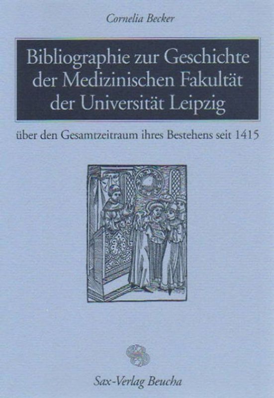 Bibliographie zur Geschichte der Medizinischen Fakultät der Universität Leipzig