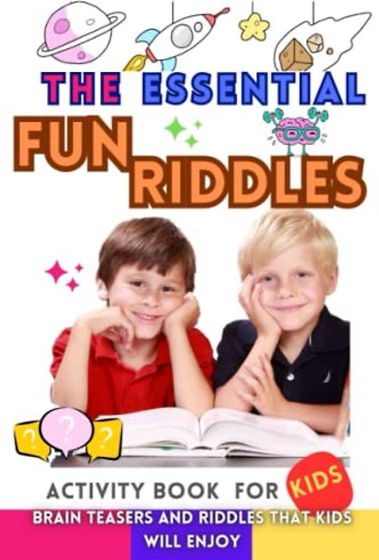 THE ESSENTIAL Fun Riddles & Trick Questions book For Kids and Family: 100 Brain Teasers ,Fun Riddles And Tricky Questions That Kids Will Enjoy - Ages / 6 > 12 Yrs.
