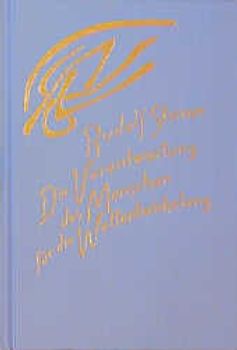 Die Verantwortung des Menschen für die Weltentwickelung durch seinen geistigen Zusammenhang mit dem Erdplaneten und der Sternenwelt