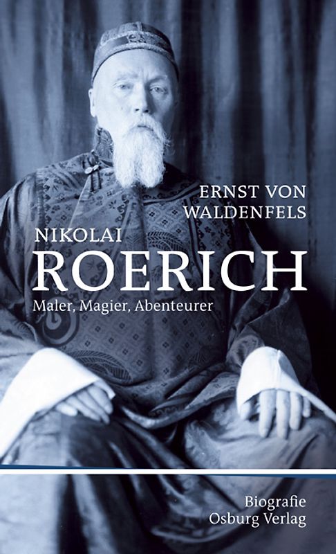 Nikolai Roerich - Maler, Magier, Abenteurer