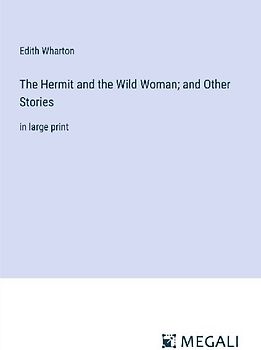 The Hermit and the Wild Woman; and Other Stories