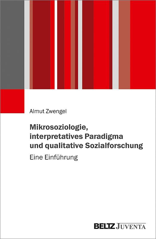 Mikrosoziologie, interpretatives Paradigma und qualitative Sozialforschung
