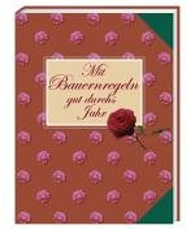 Mit Bauernregeln gut durchs Jahr