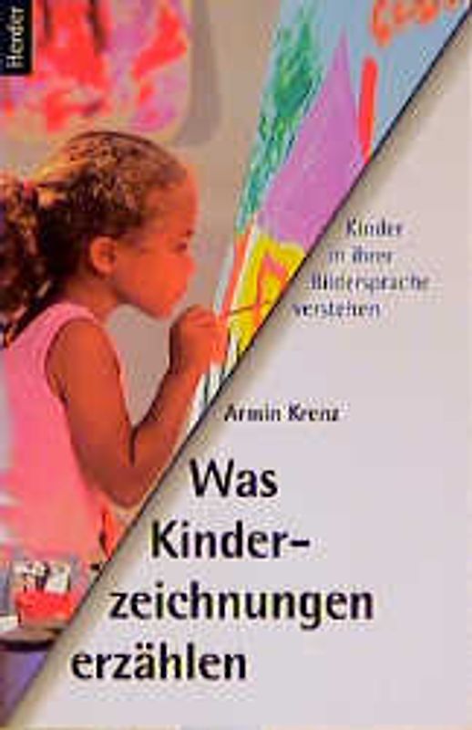 Was Kinderzeichnungen erzählen. Kinder in ihrer Bildersprache verstehen